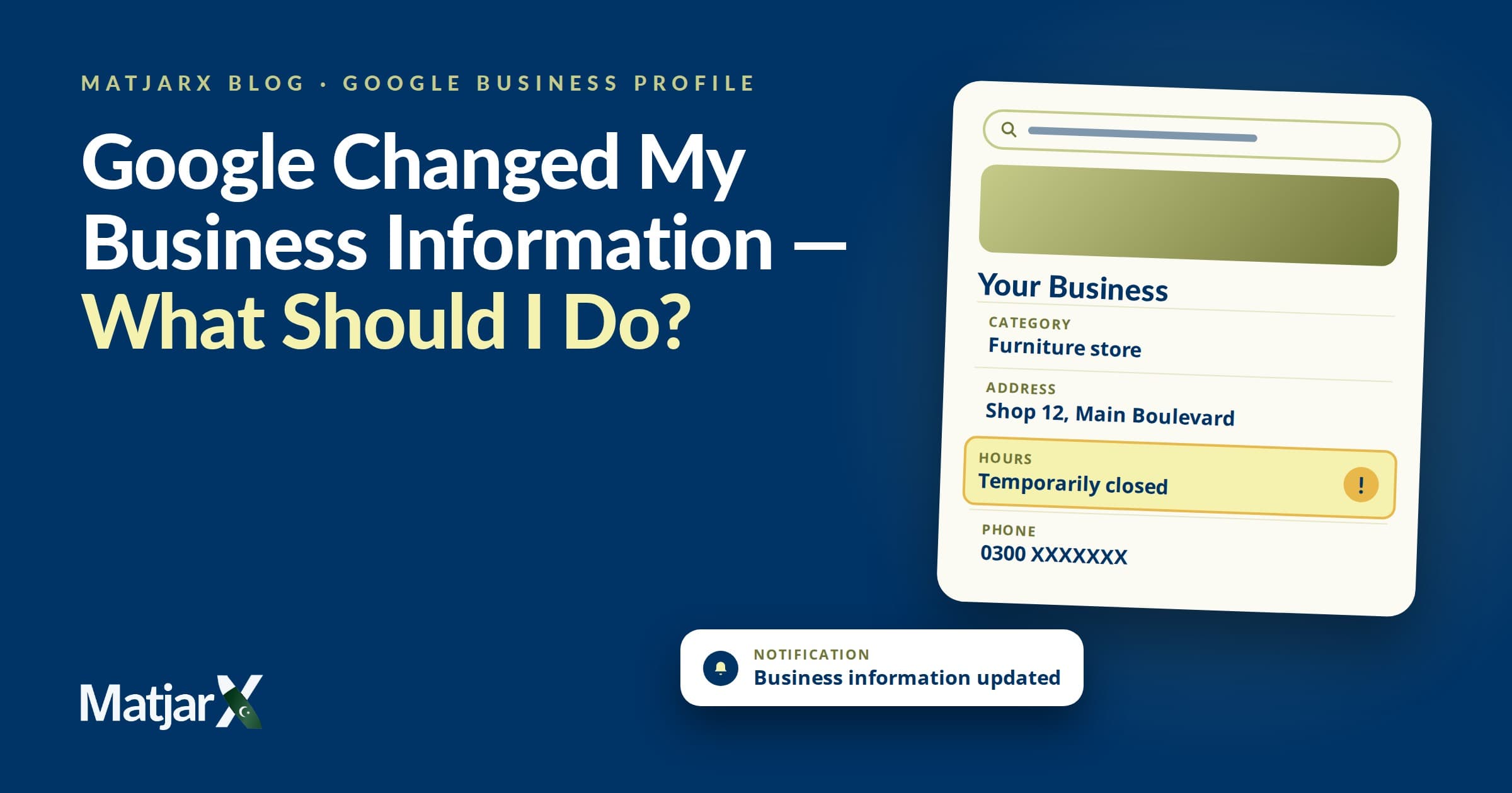 Google Changed My Business Information — What Should I Do? Blog cover for “Google Changed My Business Information — What Should I Do?” by MatjarX. A sample business profile card shows the hours changed to “Temporarily closed,” highlighted with a warning mark, next to a notification reading “Business information updated.”